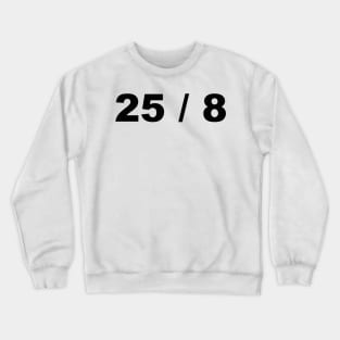 25 / 8 Extra Hour Extra Day to Party Minimal Typography Humor Crewneck Sweatshirt